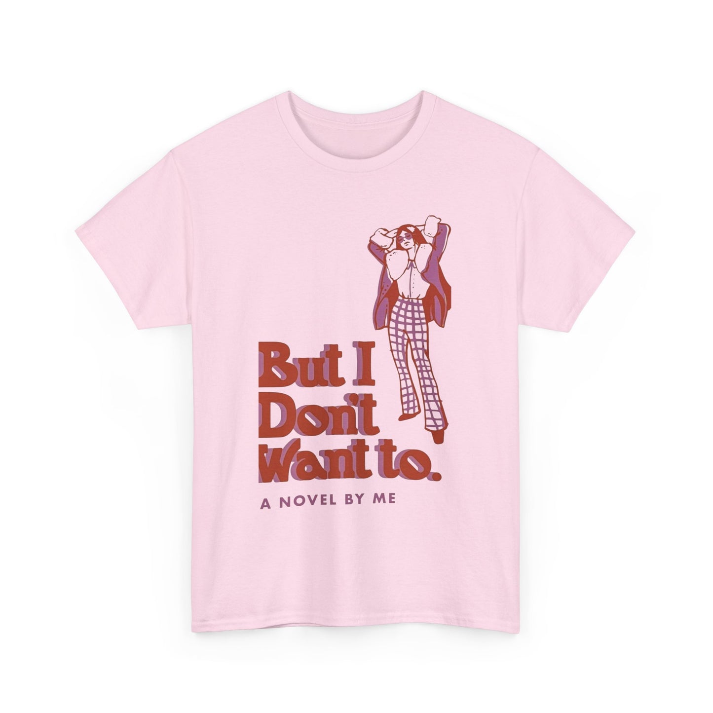 Cool Unisex Tee - 'I Don't Want to' Design