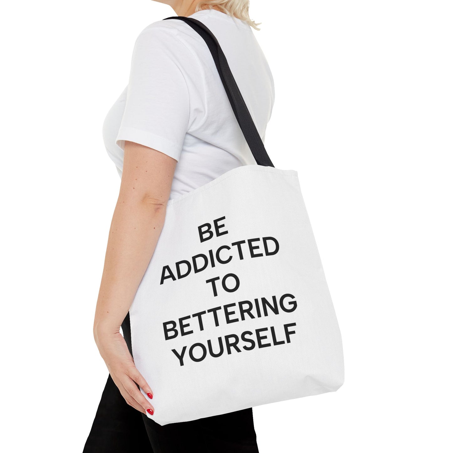 Motivational Tote Bag - Be Addicted to Bettering Yourself