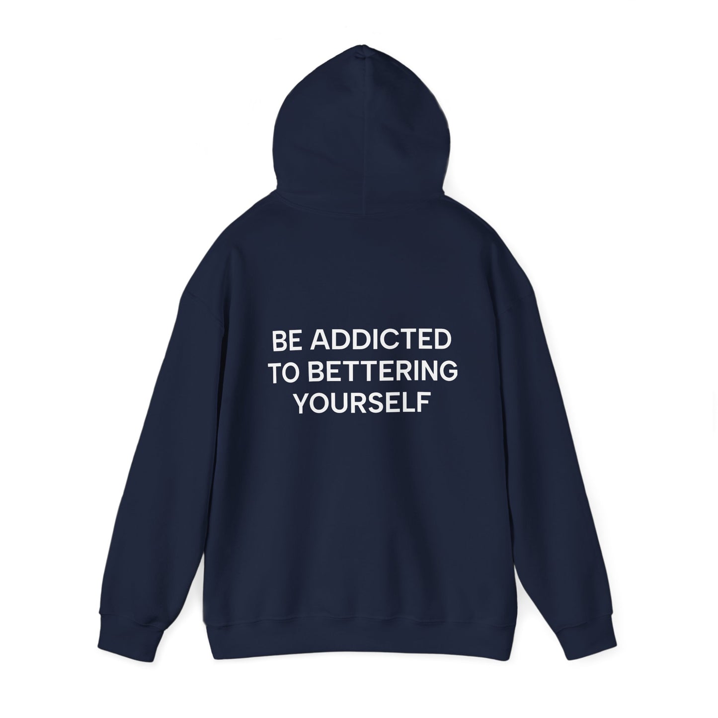 Unisex Cotton Hoodie - Be Addicted to Bettering Yourself Heavy Blend Sweatshirt