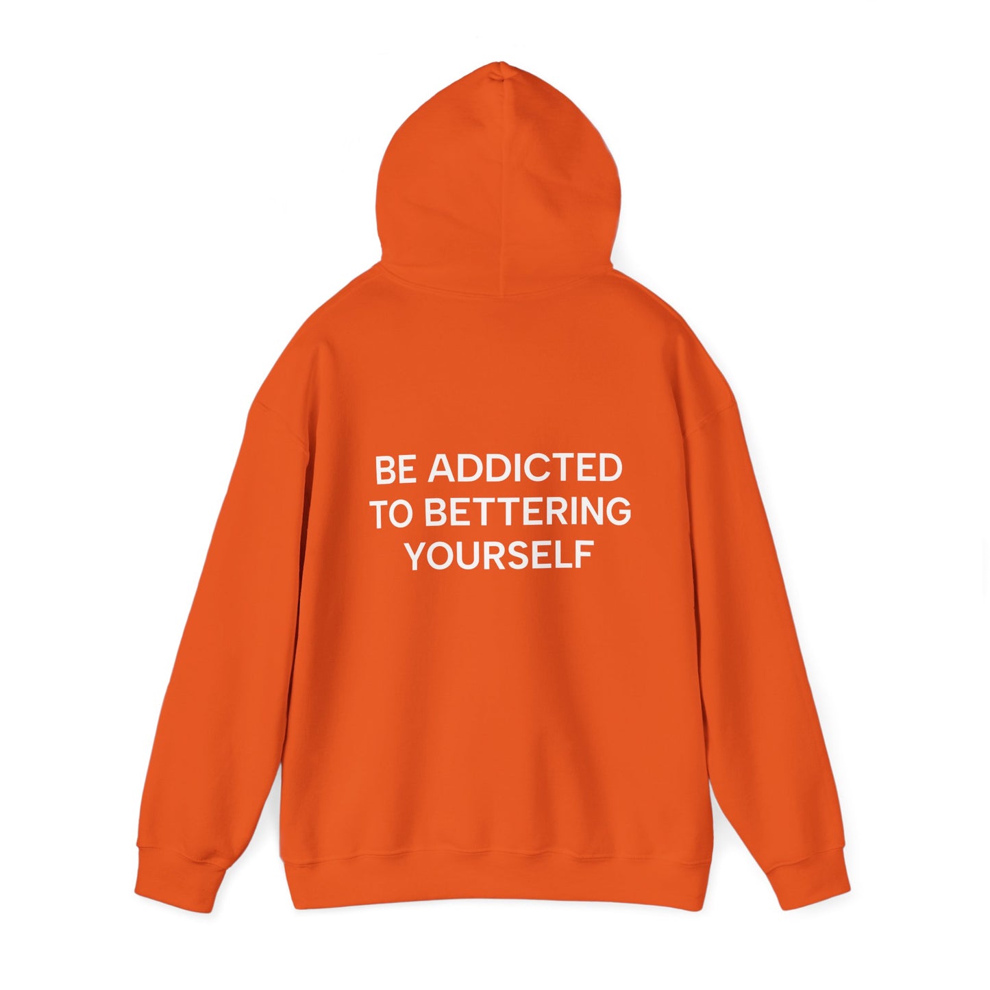 Unisex Cotton Hoodie - Be Addicted to Bettering Yourself Heavy Blend Sweatshirt