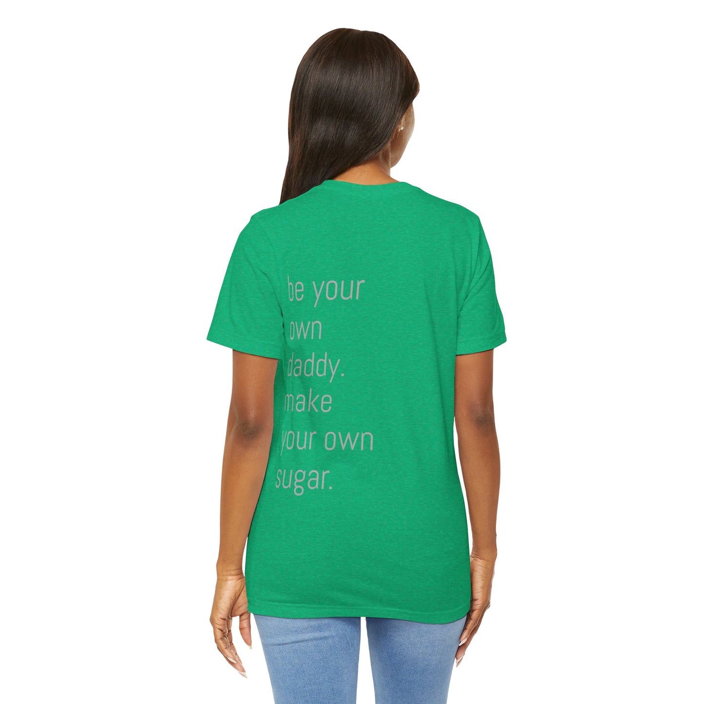 Unisex Motivation T-Shirt - 'Be Your Own Daddy' Unisex Tee
