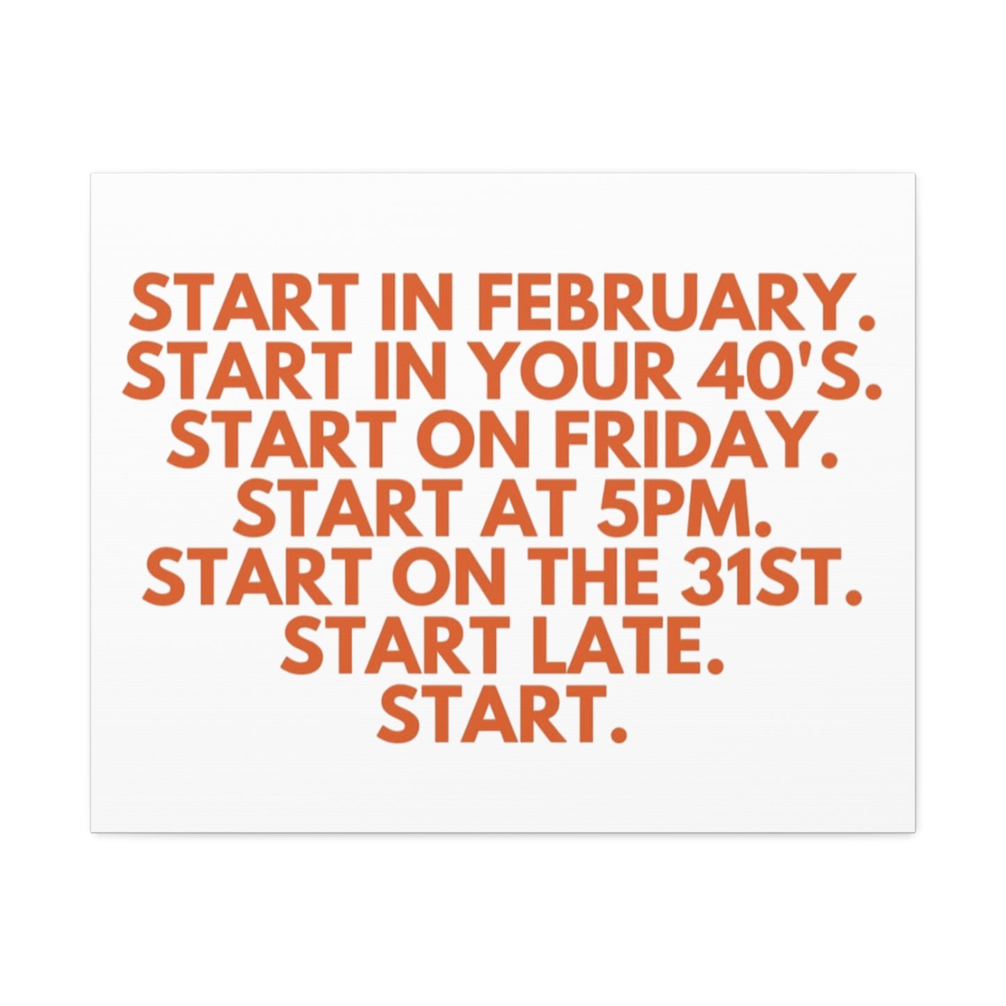 Stretched Canvas Wall Art - Start at 5pm or 40 or Late