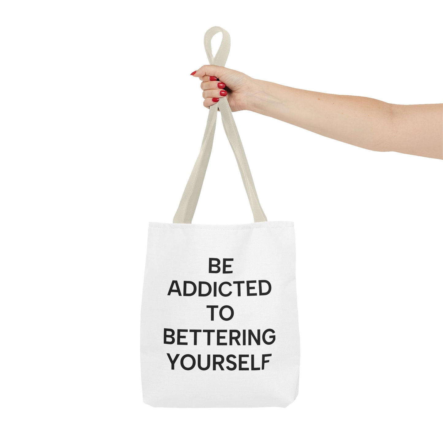 Motivational Tote Bag - Be Addicted to Bettering Yourself