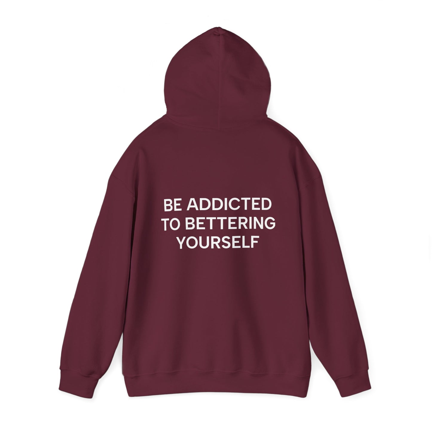Unisex Cotton Hoodie - Be Addicted to Bettering Yourself Heavy Blend Sweatshirt