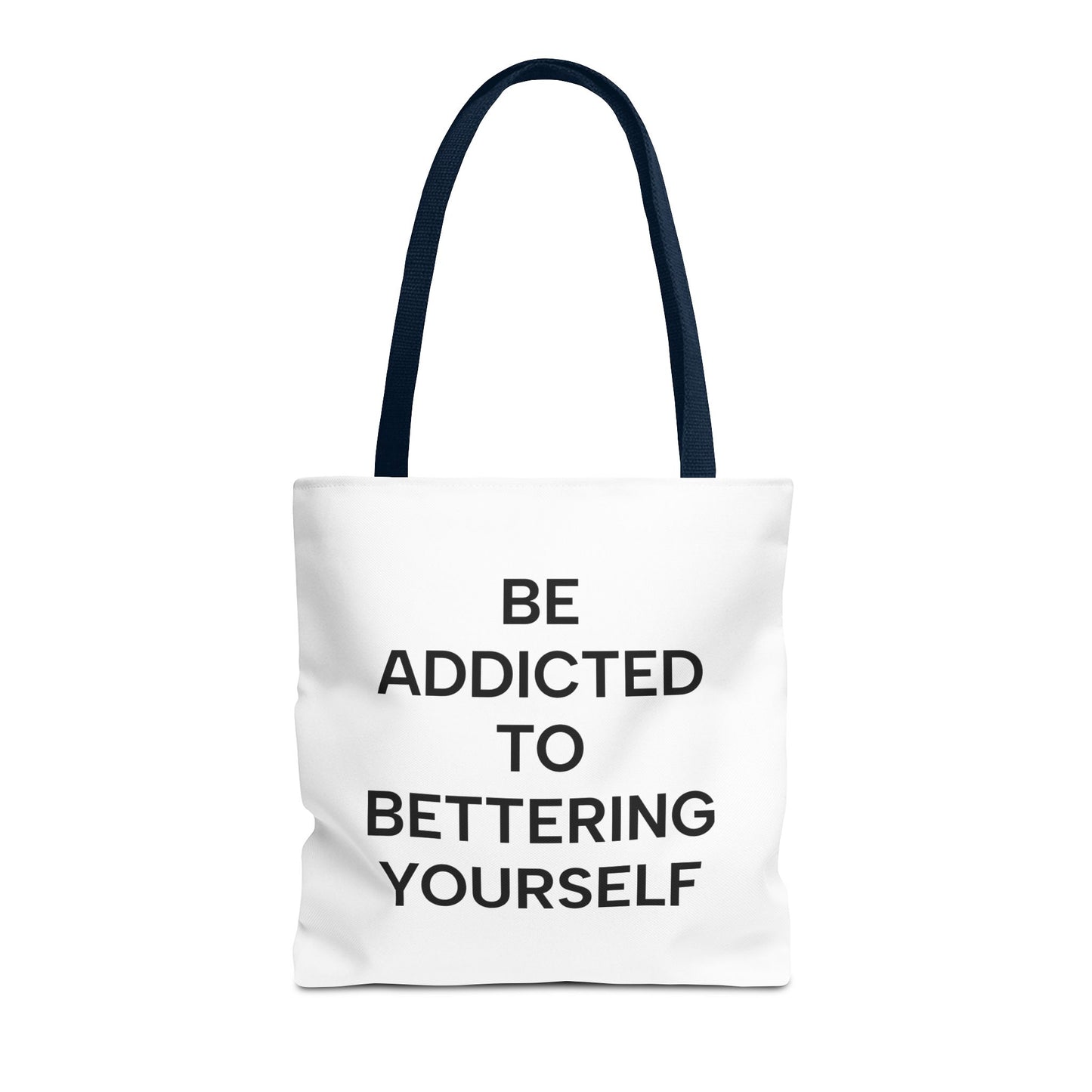 Motivational Tote Bag - Be Addicted to Bettering Yourself