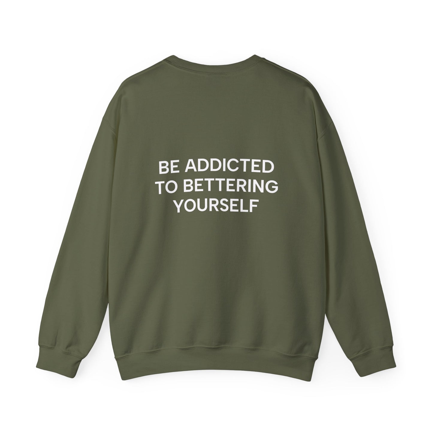 Motivational Sweatshirt - BE ADDICTED TO BETTERING YOURSELF