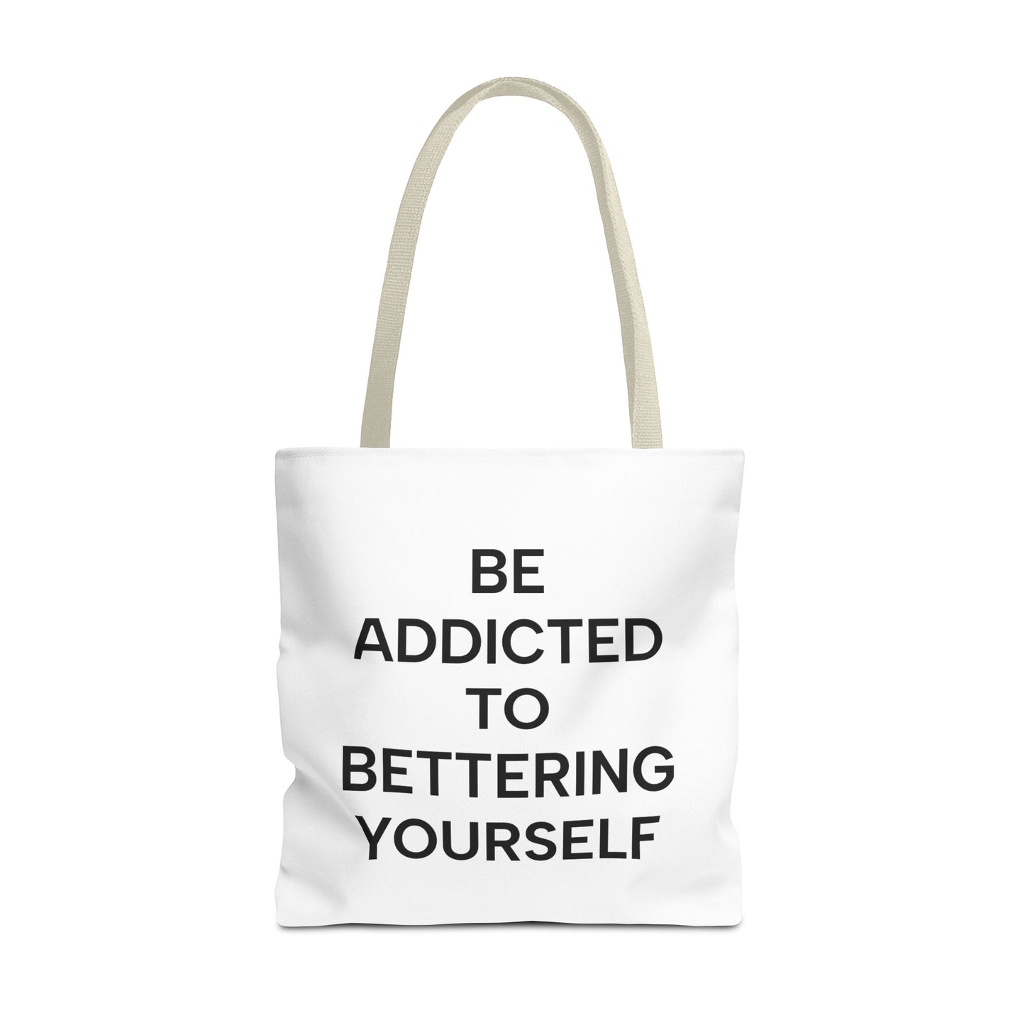Motivational Tote Bag - Be Addicted to Bettering Yourself