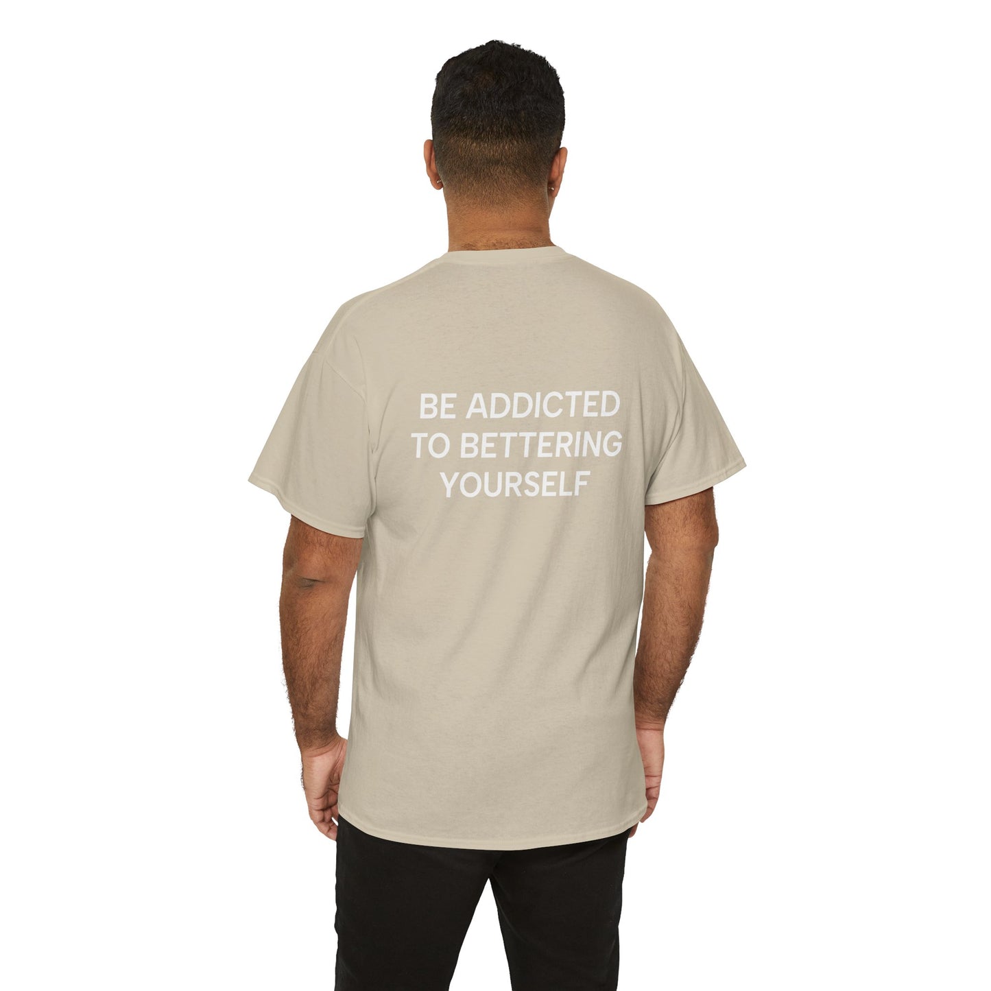 Motivational Unisex Tee - Be Addicted to Bettering Yourself