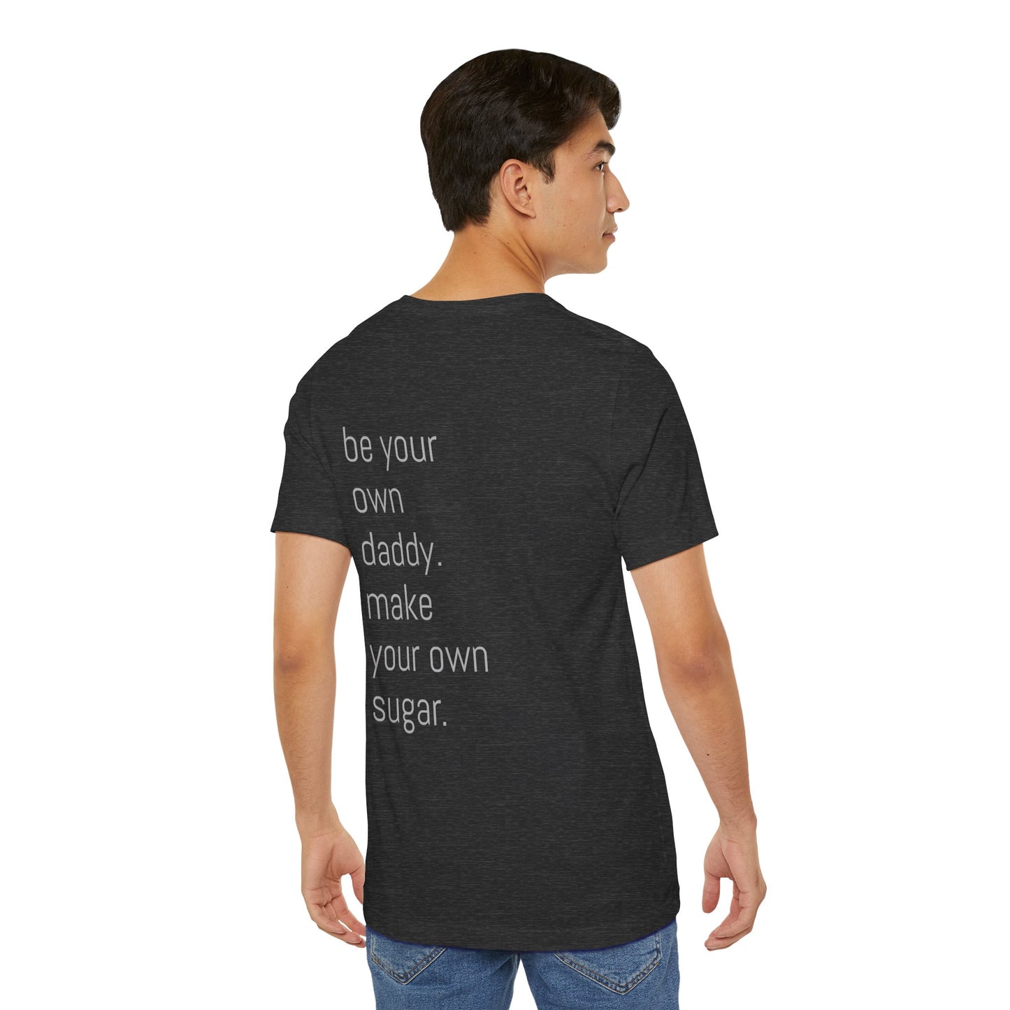 Unisex Motivation T-Shirt - 'Be Your Own Daddy' Unisex Tee