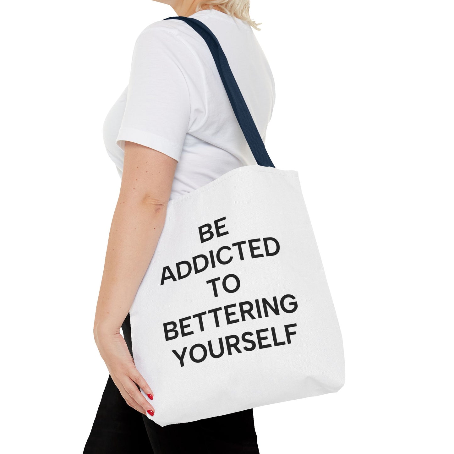 Motivational Tote Bag - Be Addicted to Bettering Yourself