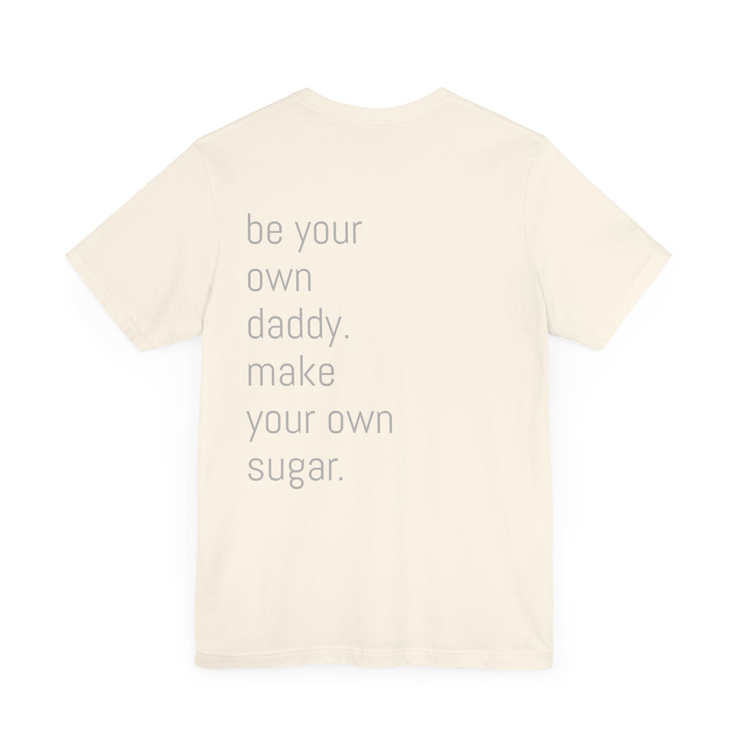 Unisex Motivation T-Shirt - 'Be Your Own Daddy' Unisex Tee