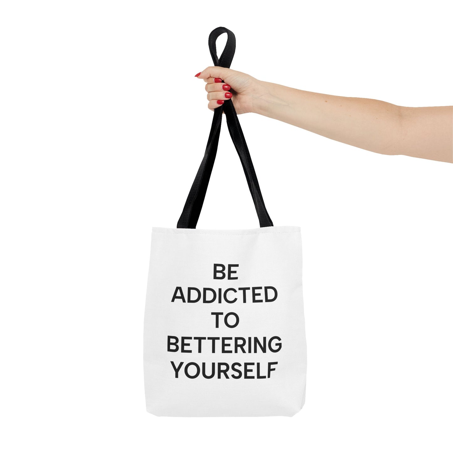 Motivational Tote Bag - Be Addicted to Bettering Yourself