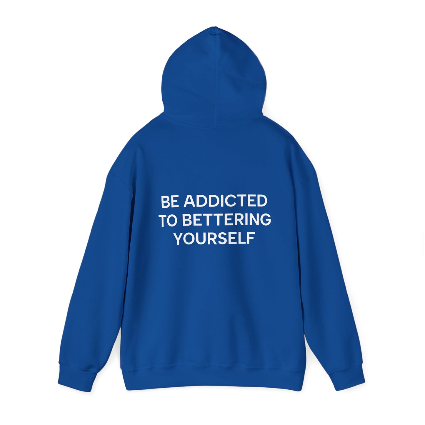 Unisex Cotton Hoodie - Be Addicted to Bettering Yourself Heavy Blend Sweatshirt