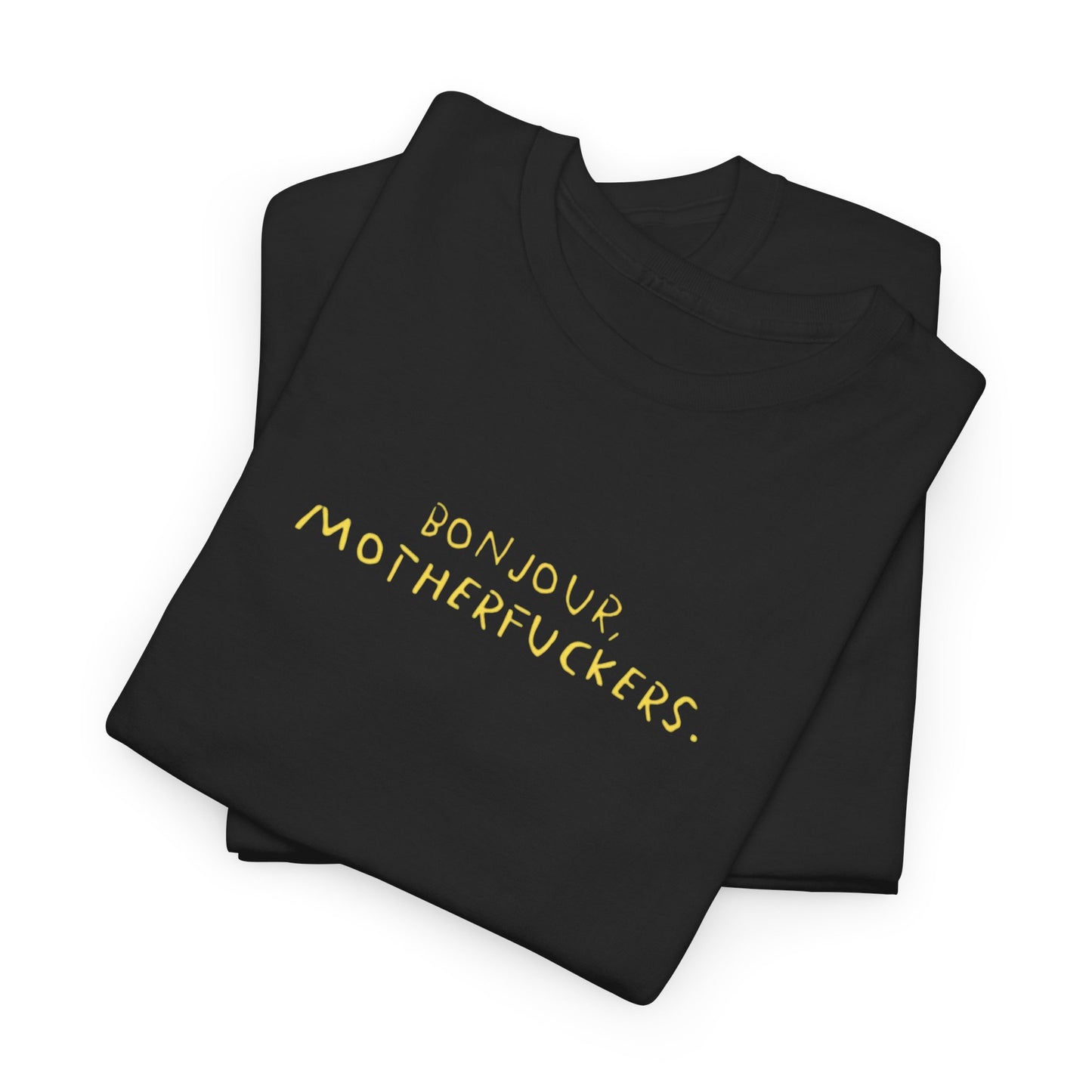 Graphic Unisex Funny Tee - BONJOUR, MOTHERFUCKERS.