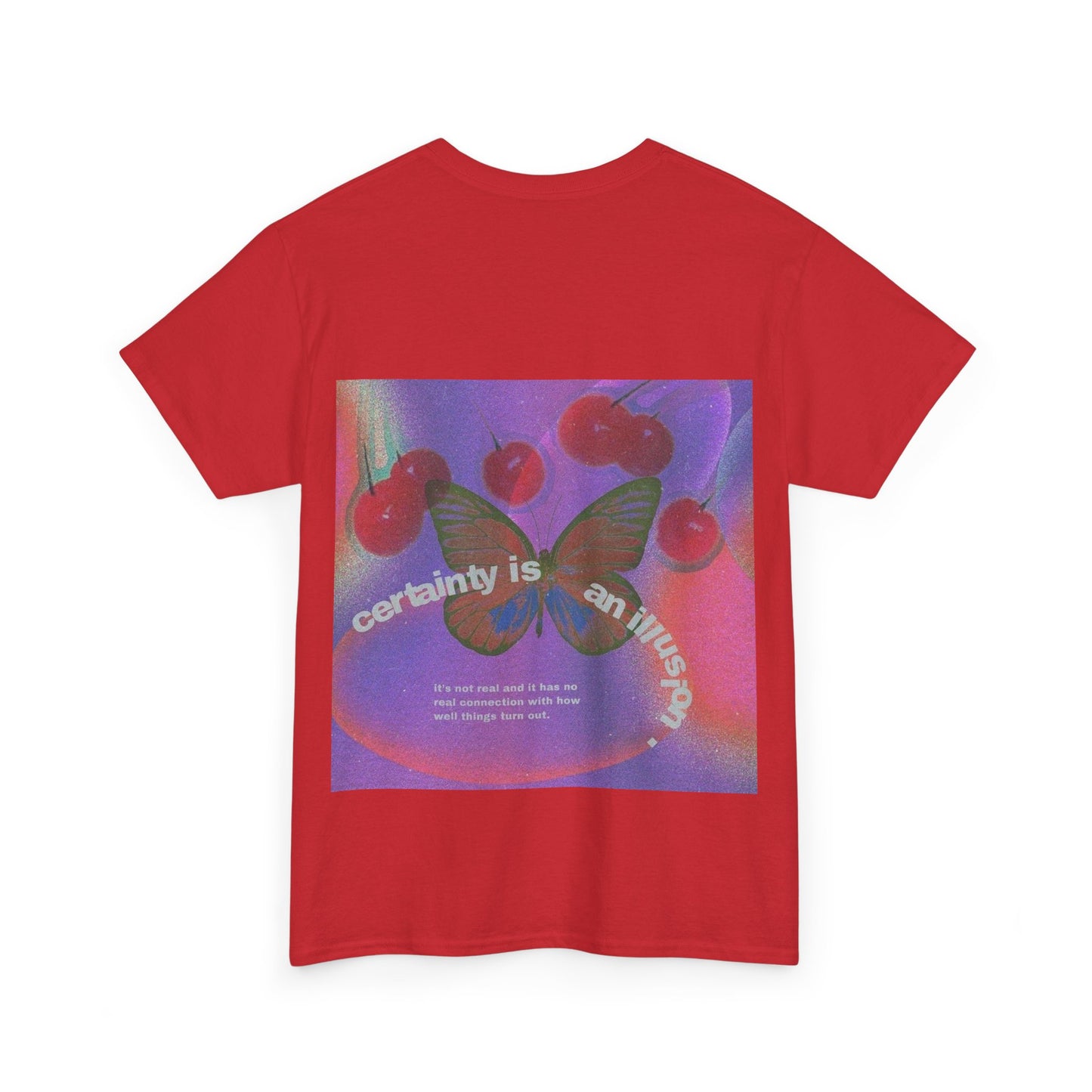 Unisex Heavy Cotton Tee - 'Certainty is An Illusion' Graphic Shirt with Butterfly & Cherries