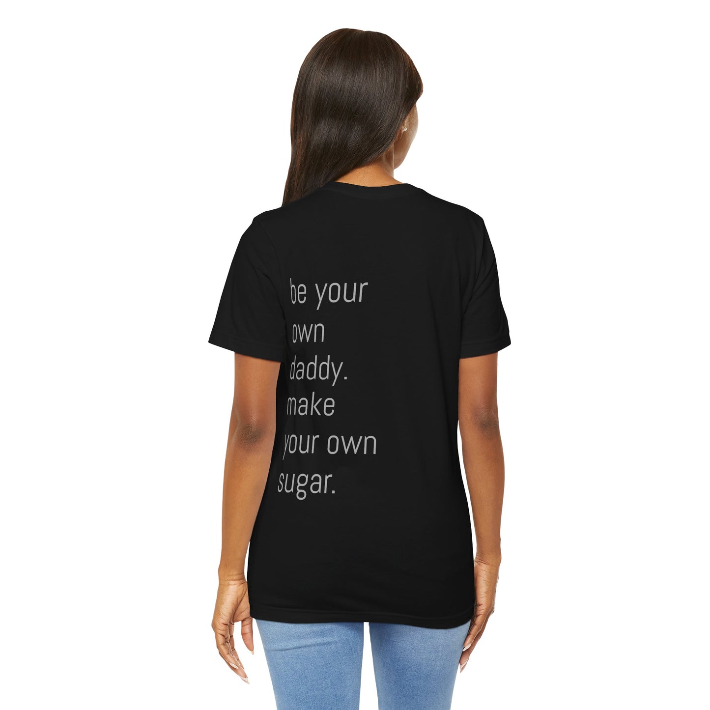 Unisex Motivation T-Shirt - 'Be Your Own Daddy' Unisex Tee