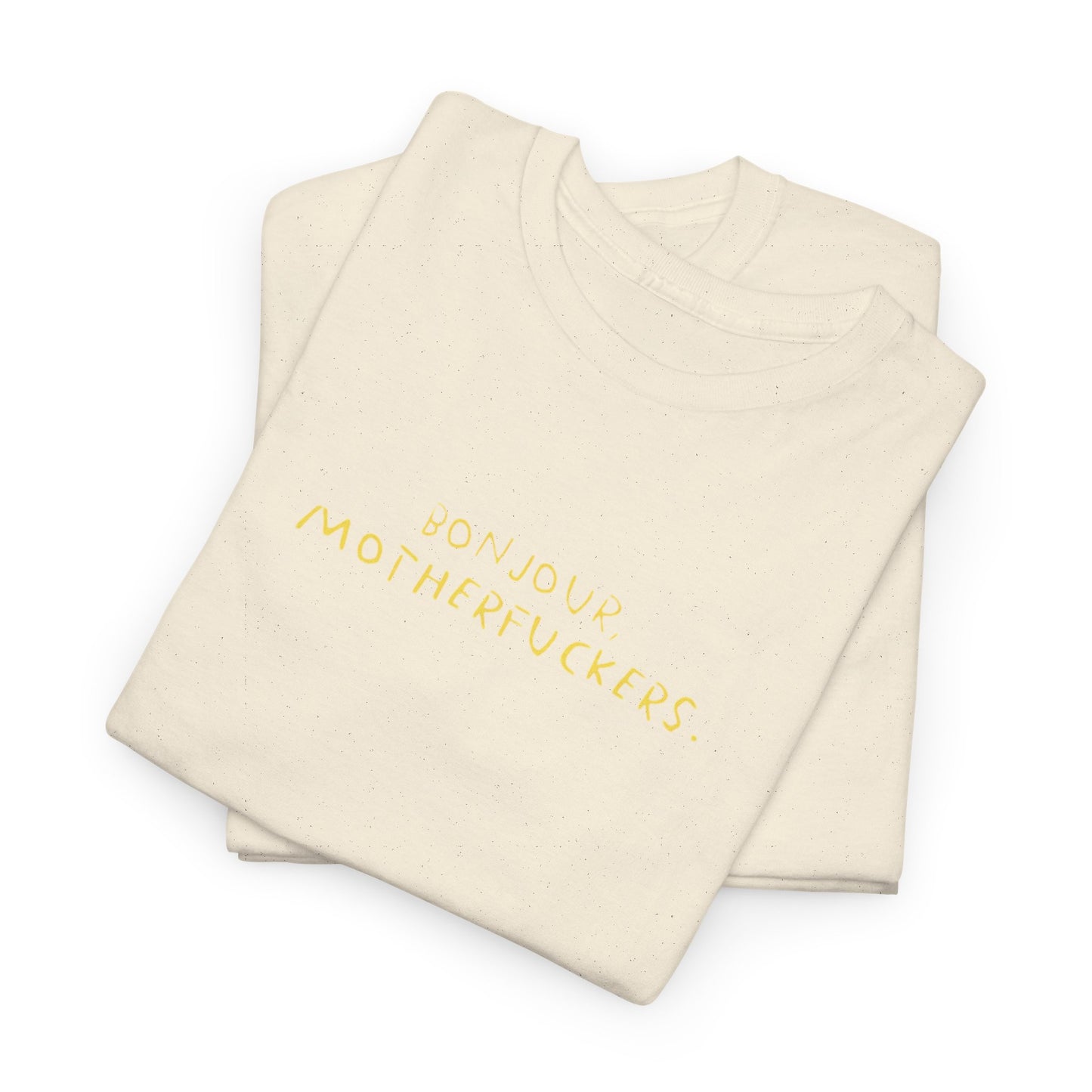 Graphic Unisex Funny Tee - BONJOUR, MOTHERFUCKERS.