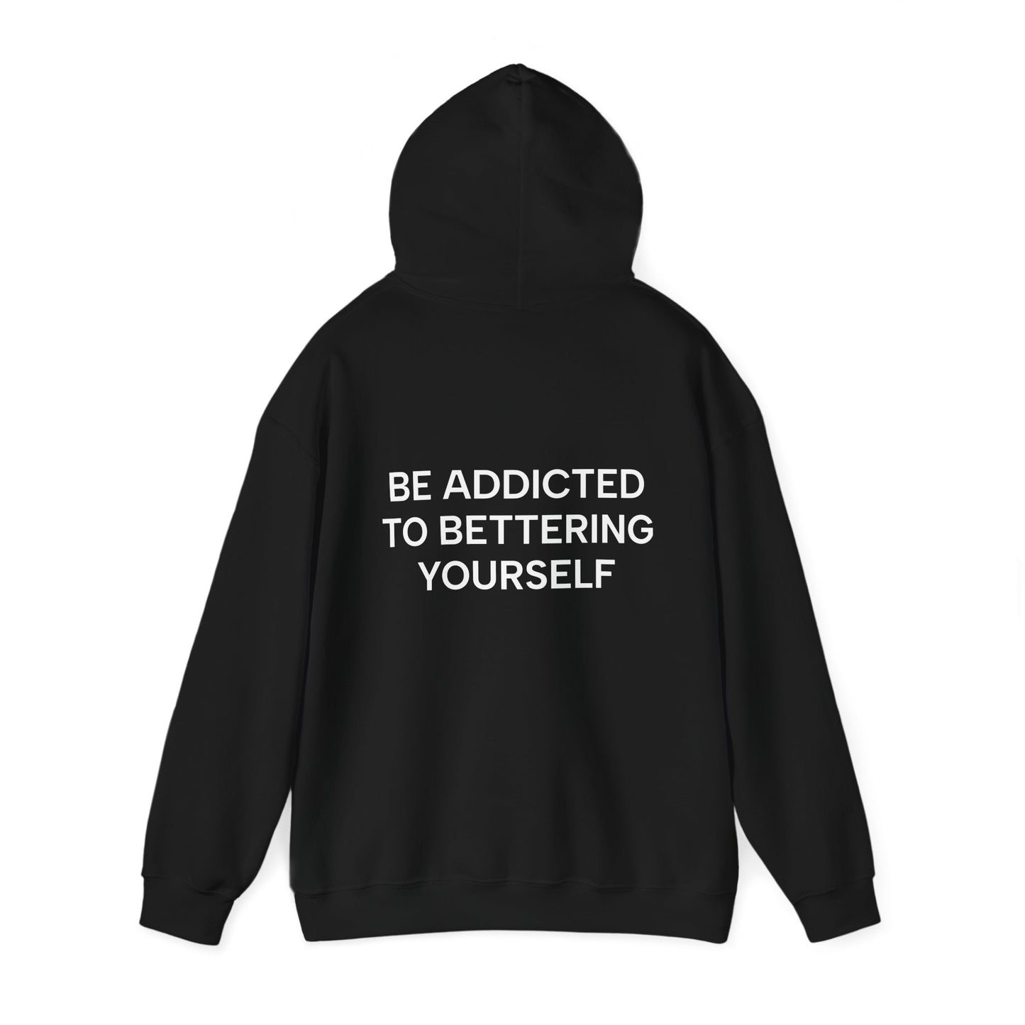 Unisex Cotton Hoodie - Be Addicted to Bettering Yourself Heavy Blend Sweatshirt
