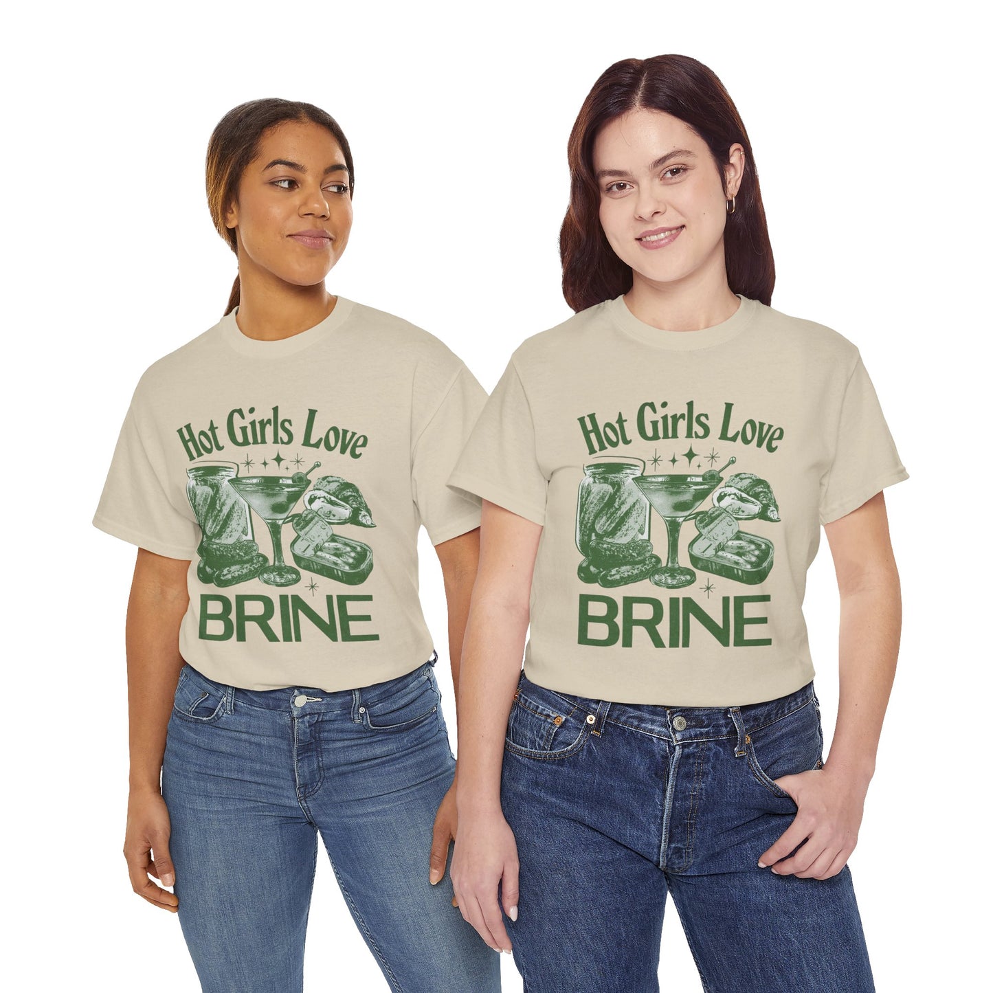 Perfect T-Shirt Design - Hot Girls Love Brine Unisex Heavy Cotton Tee
