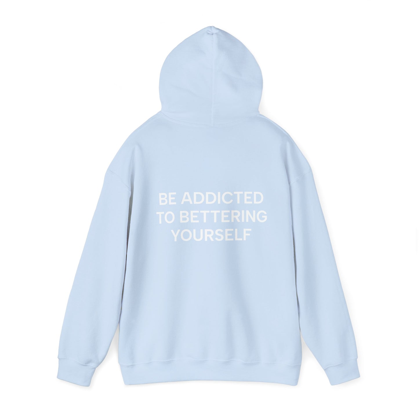 Unisex Cotton Hoodie - Be Addicted to Bettering Yourself Heavy Blend Sweatshirt