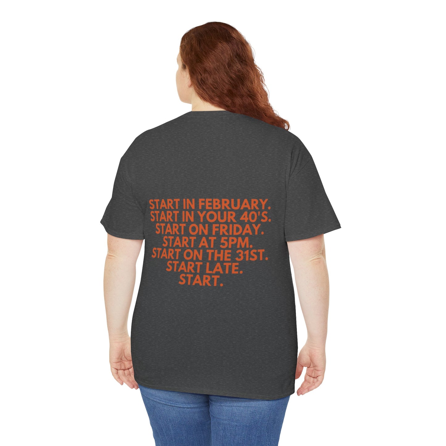 Motivational Today Unisex Tee - ''Just Start'' Design