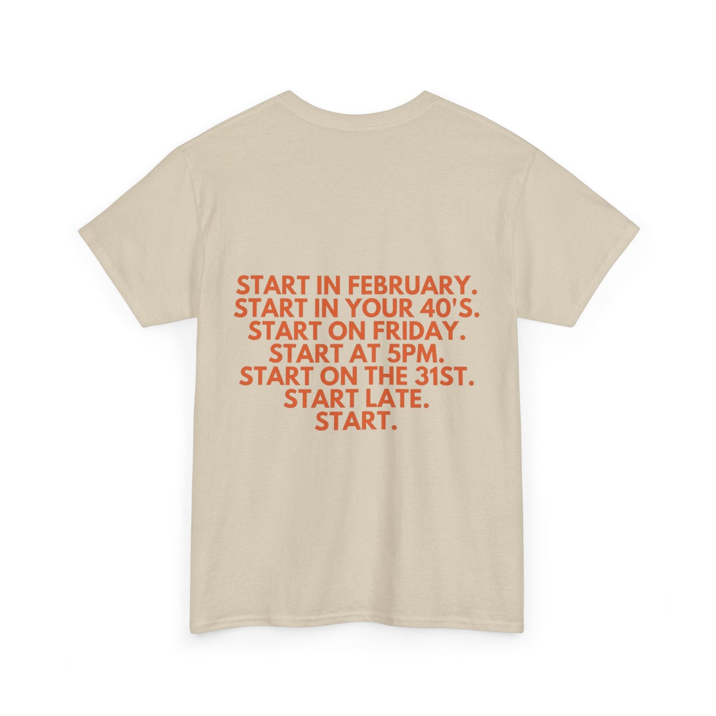 Motivational Today Unisex Tee - ''Just Start'' Design