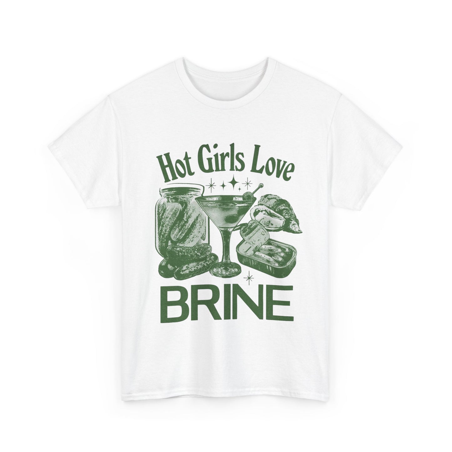 Perfect T-Shirt Design - Hot Girls Love Brine Unisex Heavy Cotton Tee