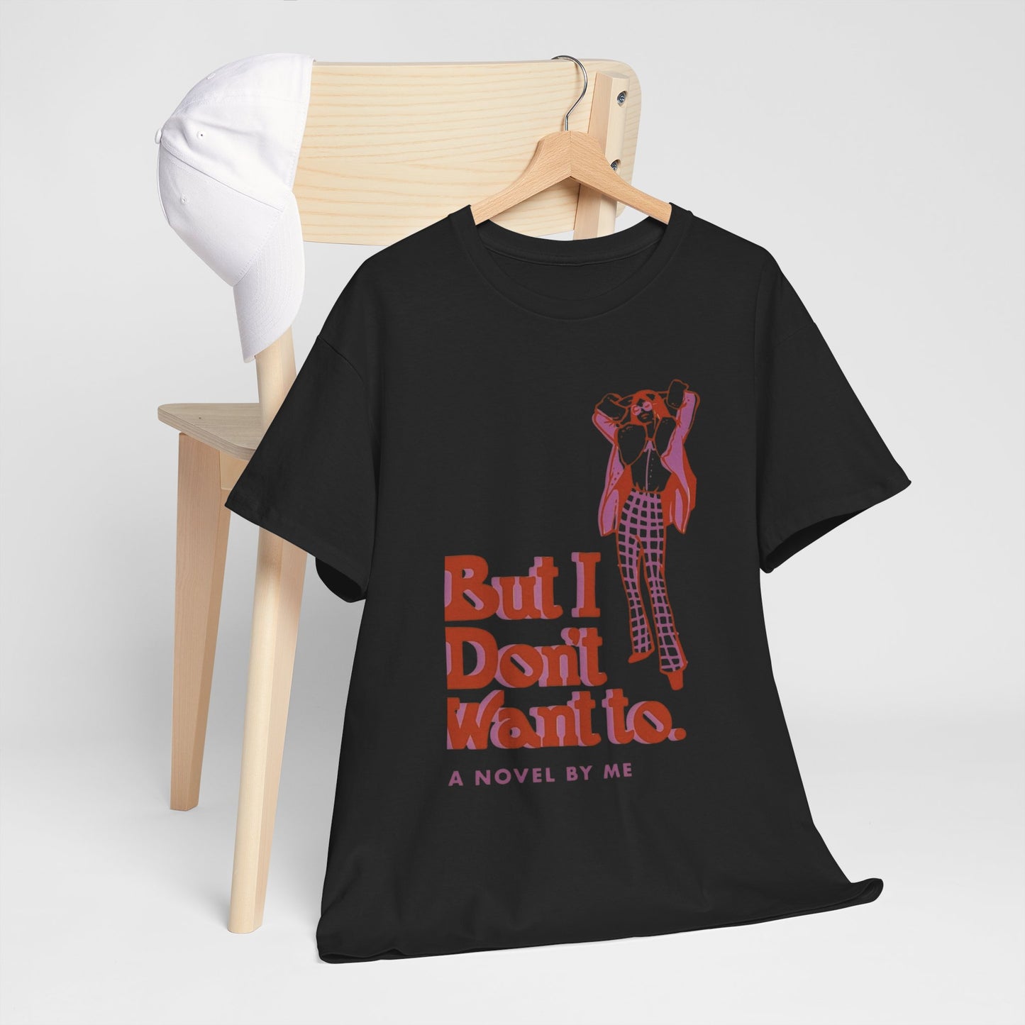Cool Unisex Tee - 'I Don't Want to' Design
