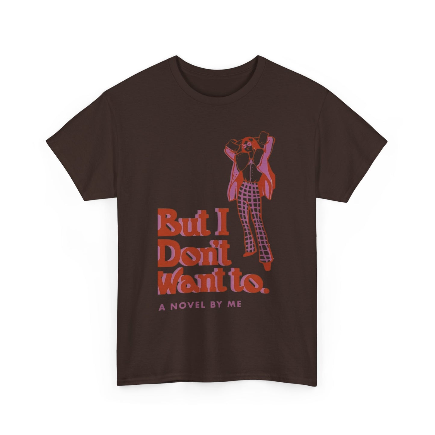 Cool Unisex Tee - 'I Don't Want to' Design