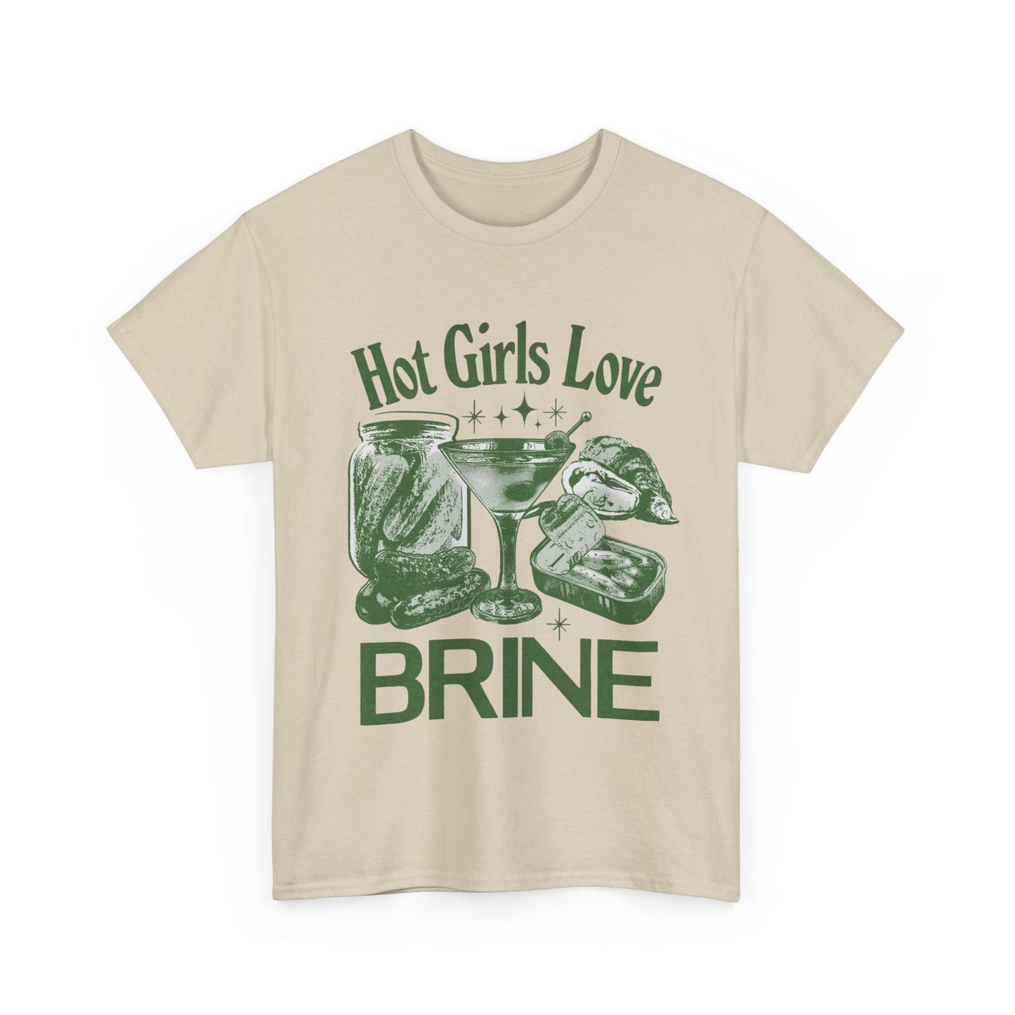 Perfect T-Shirt Design - Hot Girls Love Brine Unisex Heavy Cotton Tee