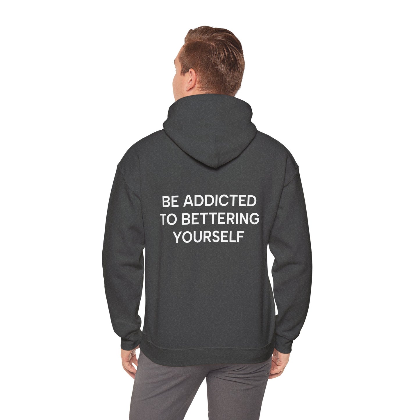 Unisex Cotton Hoodie - Be Addicted to Bettering Yourself Heavy Blend Sweatshirt