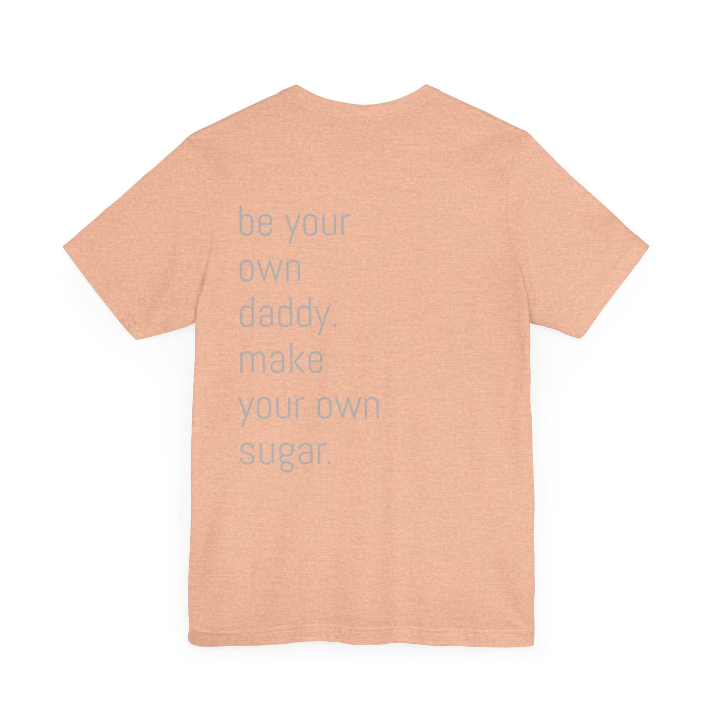 Unisex Motivation T-Shirt - 'Be Your Own Daddy' Unisex Tee