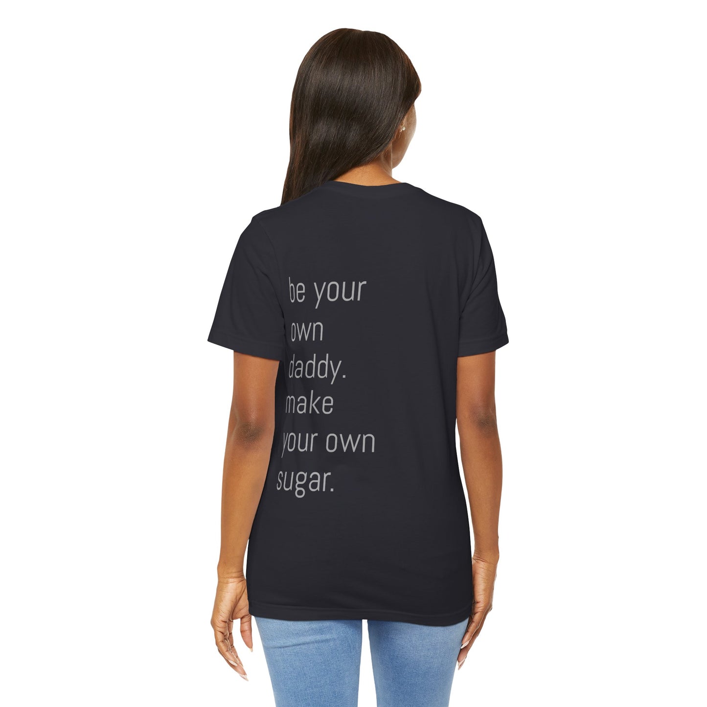 Unisex Motivation T-Shirt - 'Be Your Own Daddy' Unisex Tee