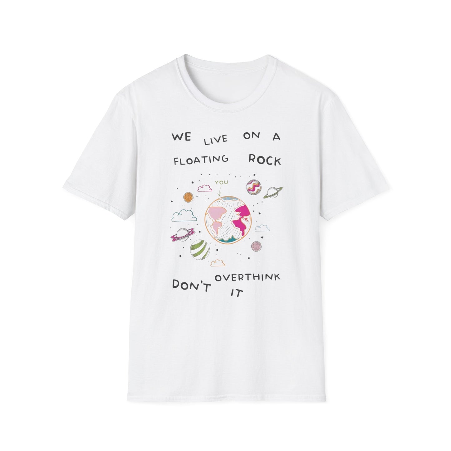 Cute Unisex T-Shirt - Do Not Over Think It Design