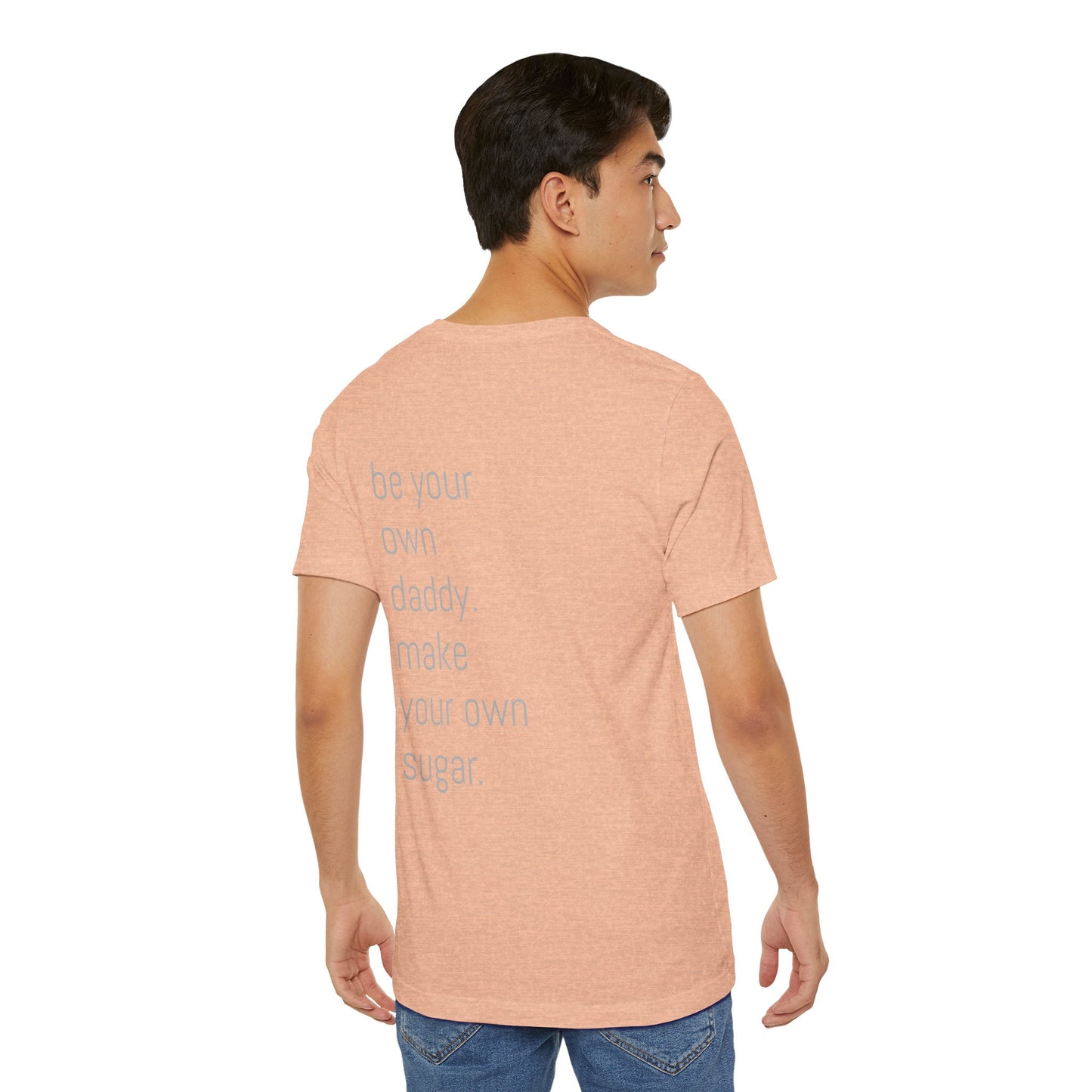 Unisex Motivation T-Shirt - 'Be Your Own Daddy' Unisex Tee