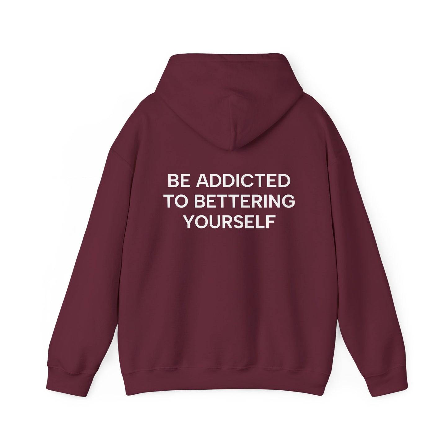 Unisex Cotton Hoodie - Be Addicted to Bettering Yourself Heavy Blend Sweatshirt