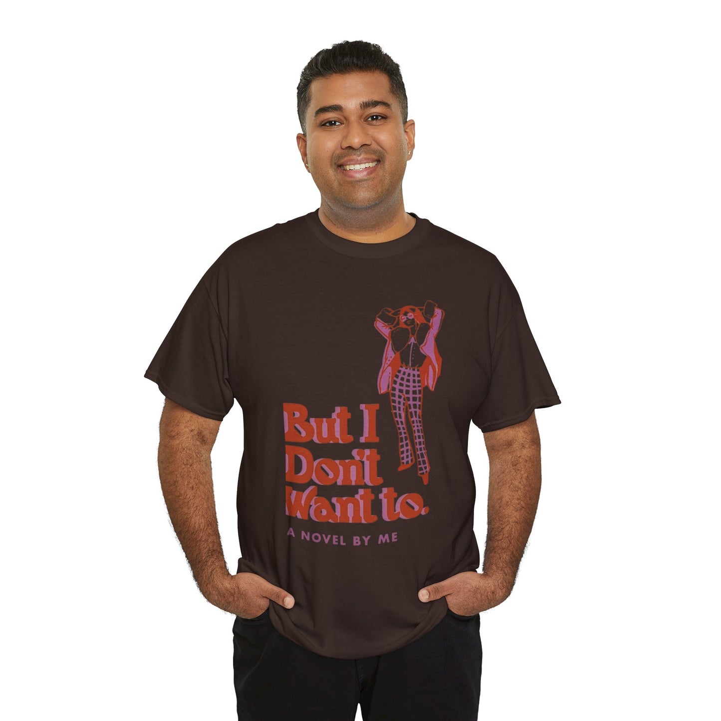 Cool Unisex Tee - 'I Don't Want to' Design