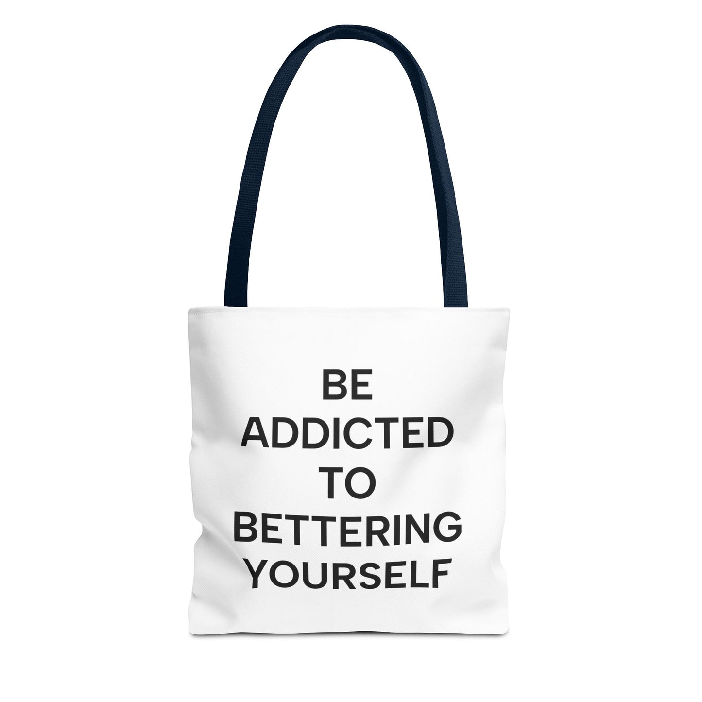 Motivational Tote Bag - Be Addicted to Bettering Yourself