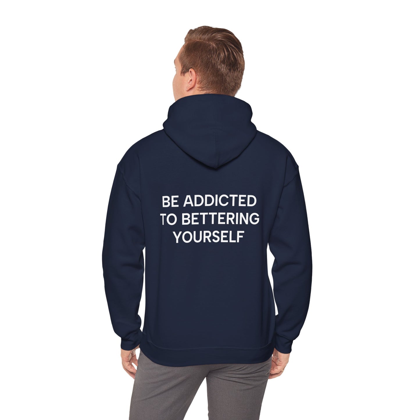 Unisex Cotton Hoodie - Be Addicted to Bettering Yourself Heavy Blend Sweatshirt