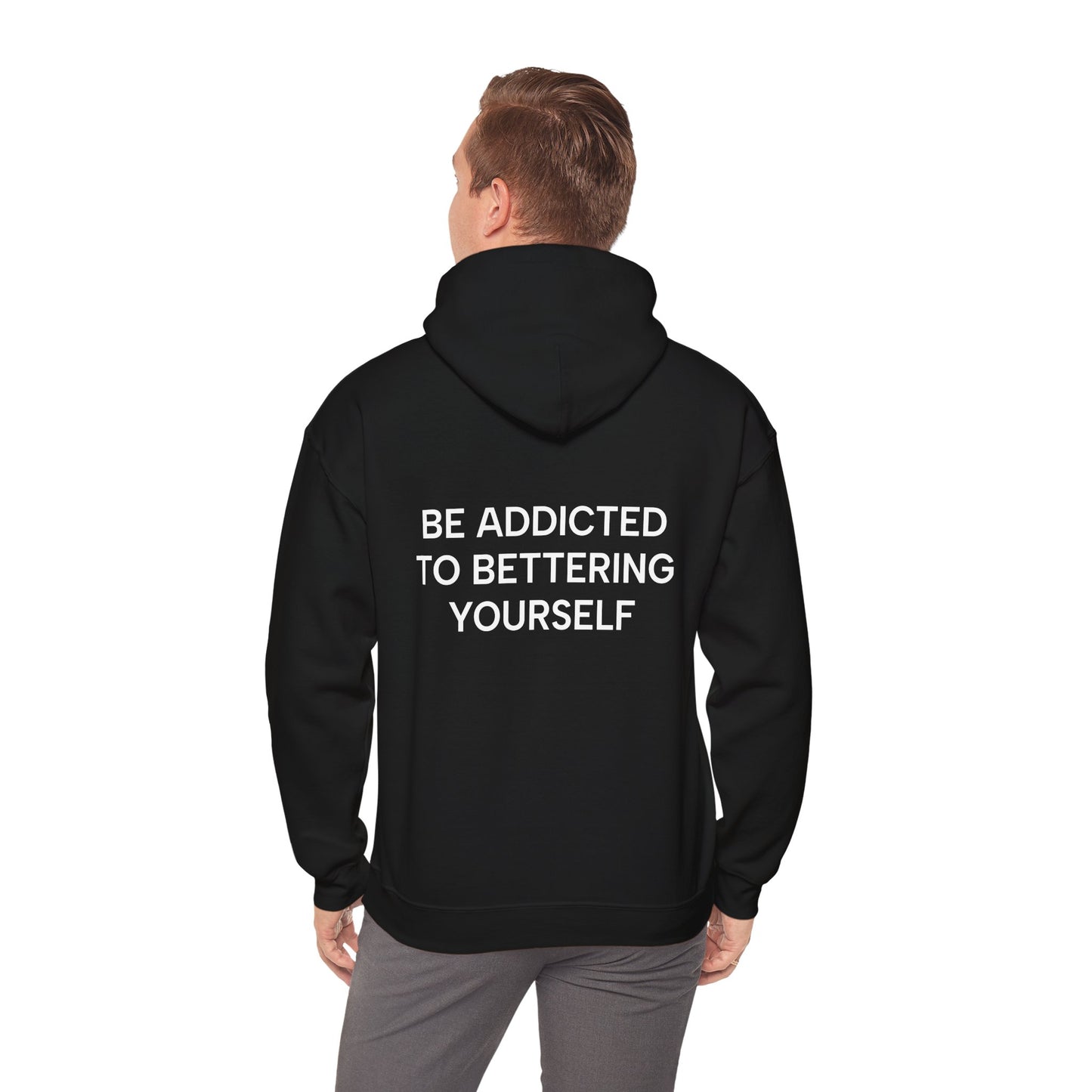 Unisex Cotton Hoodie - Be Addicted to Bettering Yourself Heavy Blend Sweatshirt