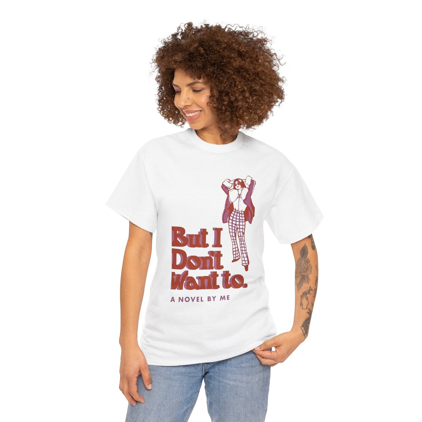 Cool Unisex Tee - 'I Don't Want to' Design