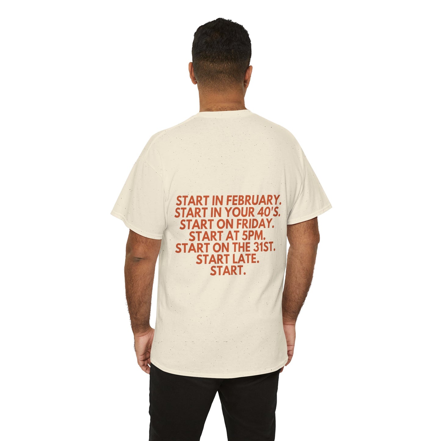 Motivational Today Unisex Tee - ''Just Start'' Design