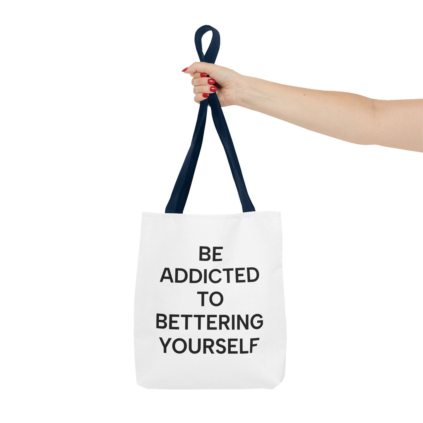 Motivational Tote Bag - Be Addicted to Bettering Yourself