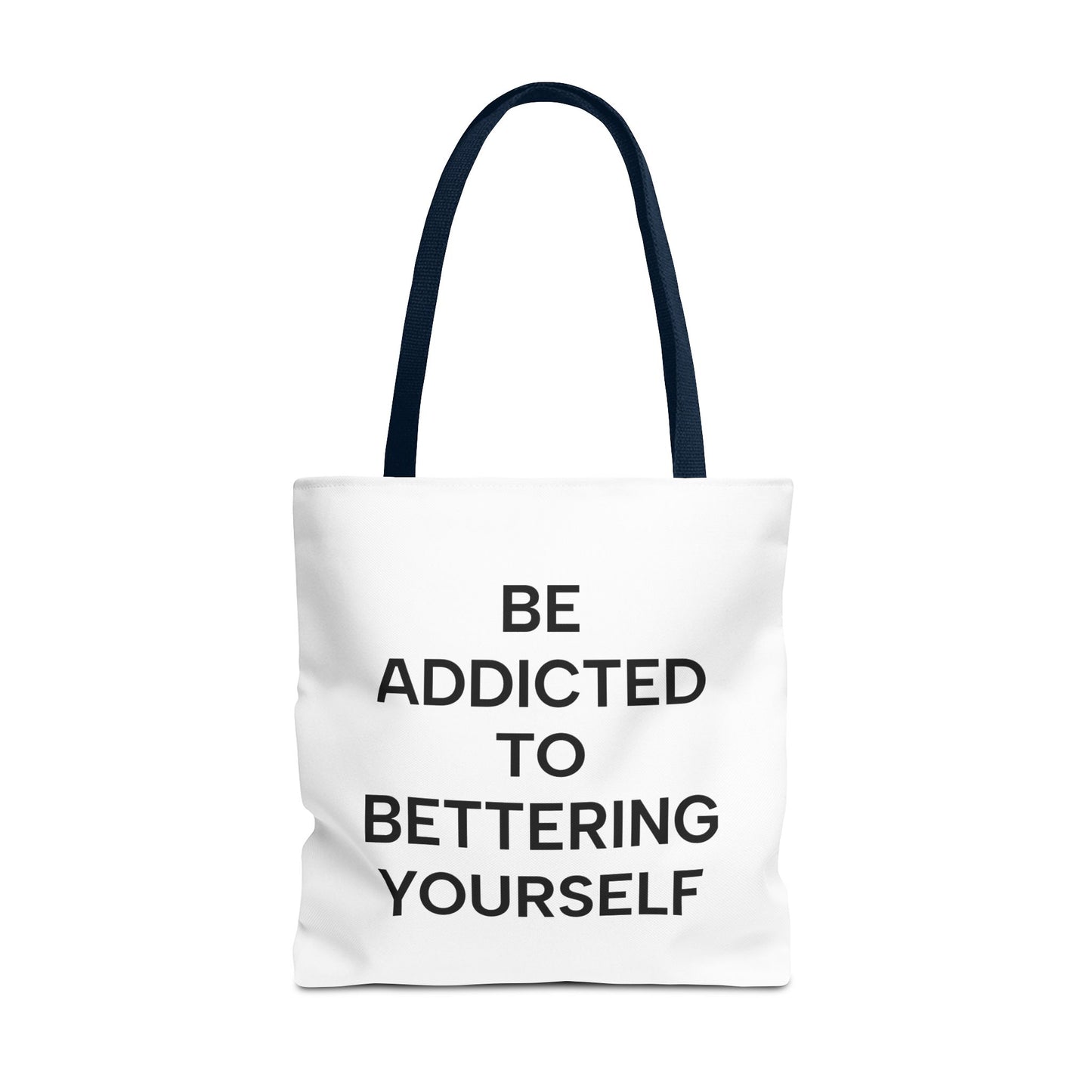 Motivational Tote Bag - Be Addicted to Bettering Yourself