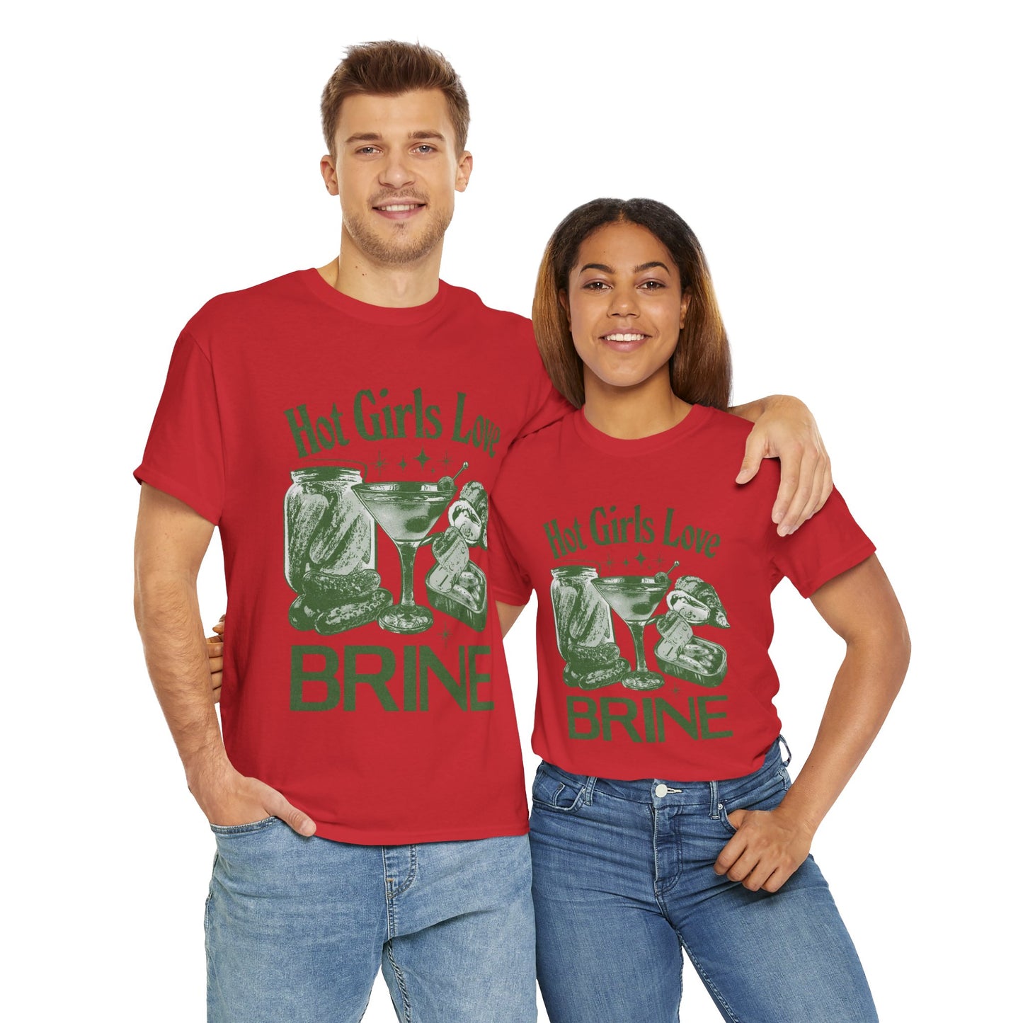 Perfect T-Shirt Design - Hot Girls Love Brine Unisex Heavy Cotton Tee