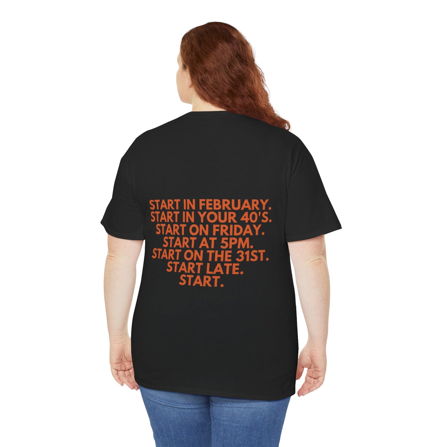 Motivational Today Unisex Tee - ''Just Start'' Design