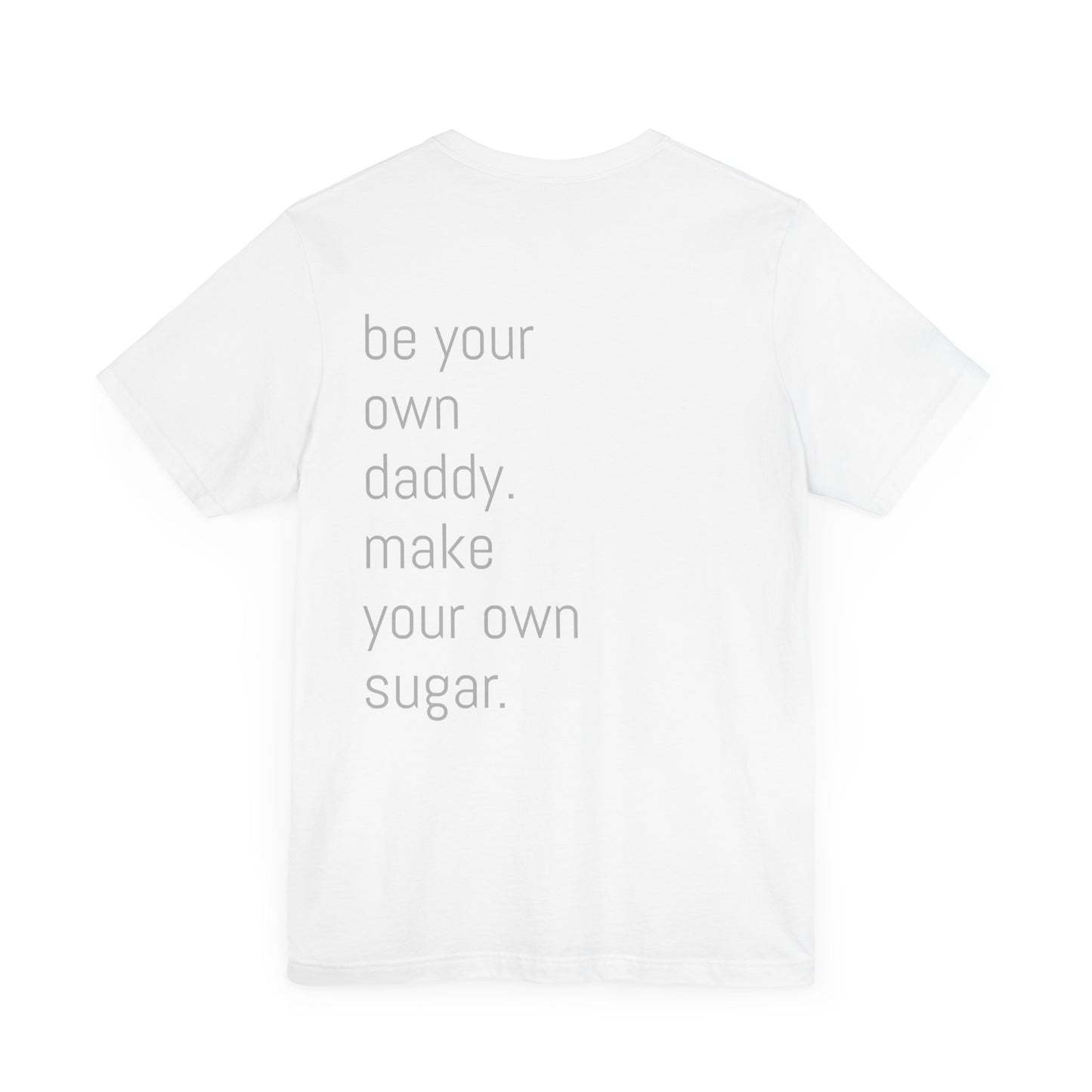 Unisex Motivation T-Shirt - 'Be Your Own Daddy' Unisex Tee