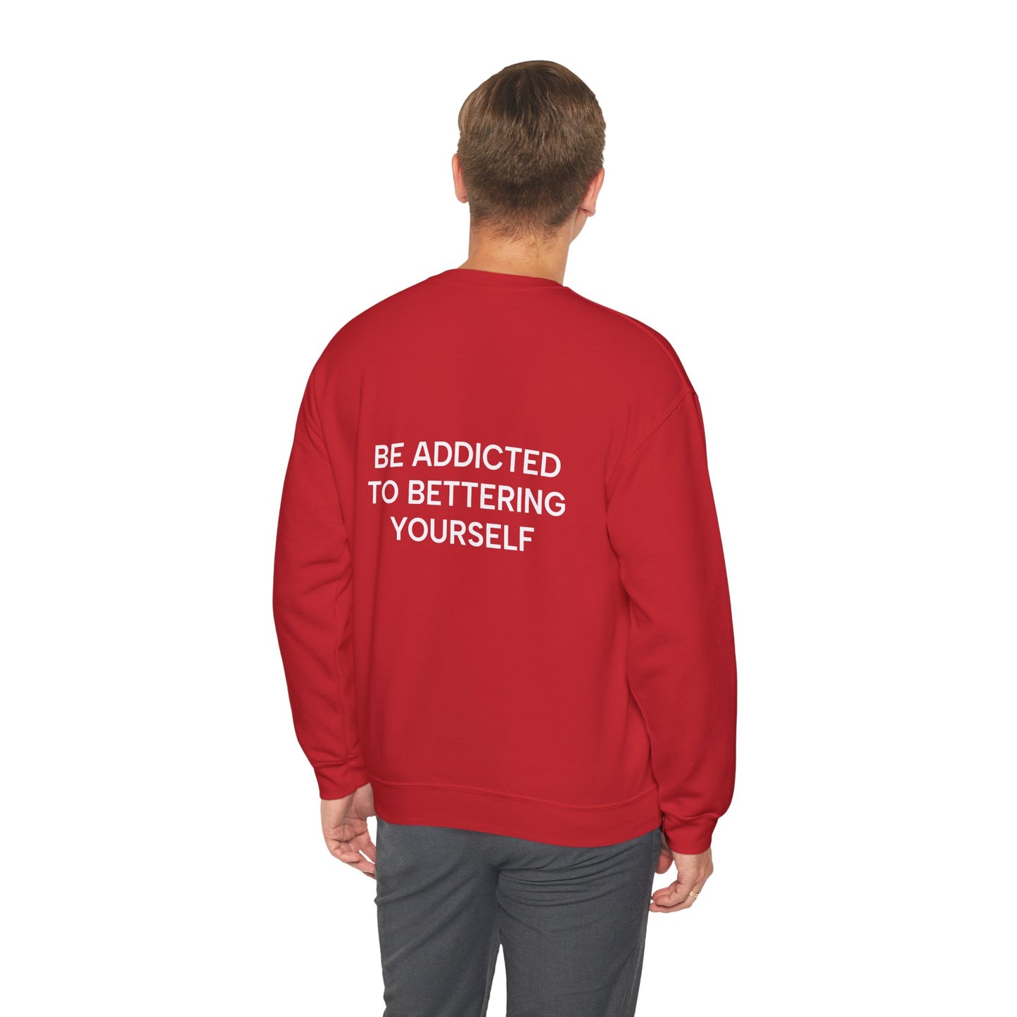 Motivational Sweatshirt - BE ADDICTED TO BETTERING YOURSELF