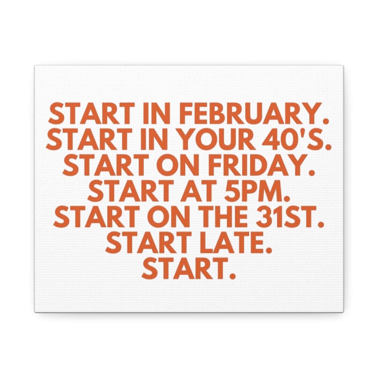 Stretched Canvas Wall Art - Start at 5pm or 40 or Late