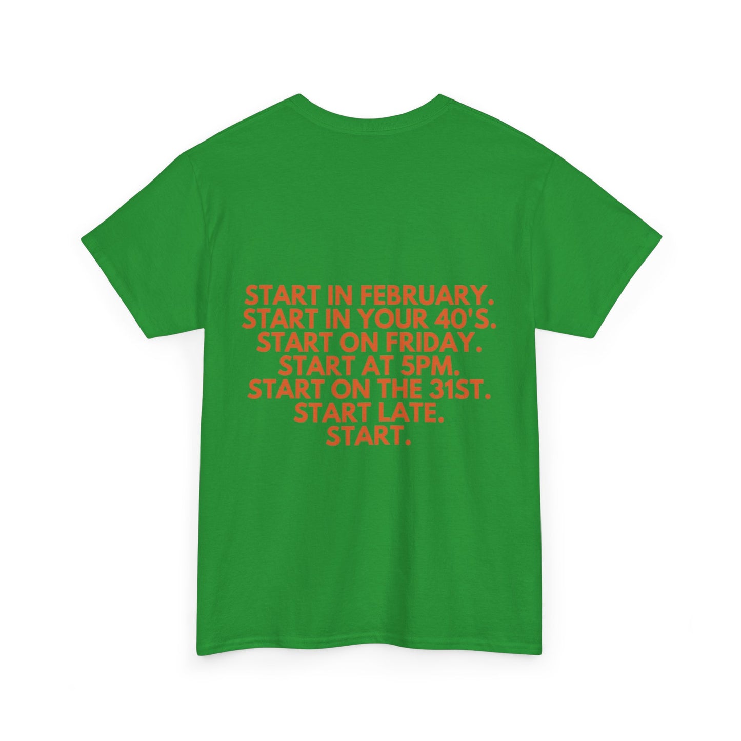 Motivational Today Unisex Tee - ''Just Start'' Design
